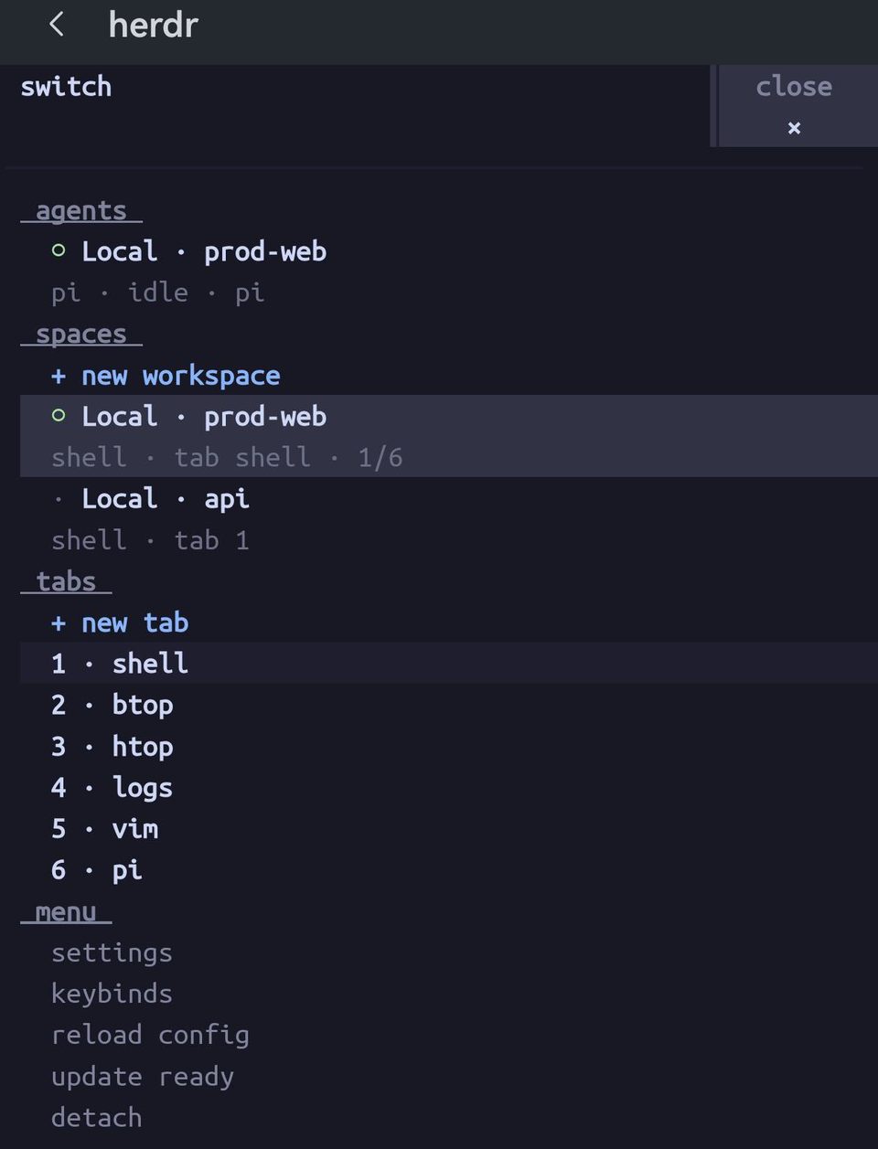herdr 的 switch 界面：agents 一栏显示 pi 空闲，spaces 一栏列出 prod-web 和 api 两个工作区，tabs 列出从 shell 到 pi 的标签页，menu 里有 settings、keybinds 和 detach。